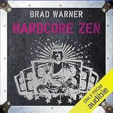 Hardcore Zen: Punk Rock, Monster Movies and the Truth about Reality by 