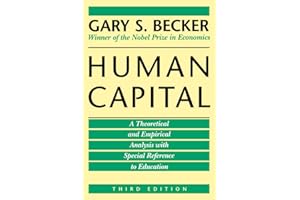 Human Capital: A Theoretical and Empirical Analysis, with Special Reference to Education, 3rd Edition
