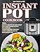 Instant Pot Cookbook: 100+ Healthy Fast Prep Slow Cook Recipes Including 50 Weight Watchers CrockPot Smart Points Recipes For Rapid Weight Loss( Slow Cooker Smart Points Recipes, Crockpot Cookbook)