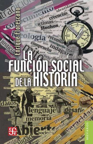 La función social de la historia (Brevarios nº 576) (Spanish Edition) by Enrique Florescano