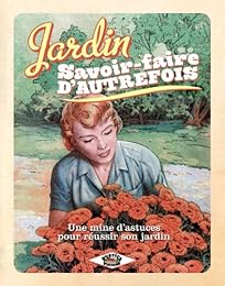 Jardin, savoir-faire d'autrefois