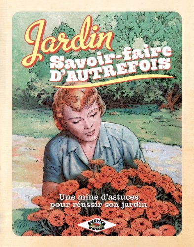 Jardin, savoir-faire d'autrefois