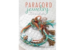 Paracord Jewelry & Other Accessories: 35 stylish projects using traditional knotting techniques