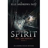 Spirit: An Andrea Kelley Mystery (The Archivist)