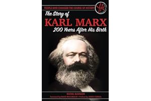 People Who Changed the Course of History The Story of Karl Marx 200 Years After His Birth (People That Changed the Course of History)