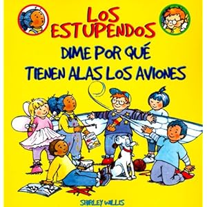 Dime Por Que Tienen Alas Los Aviones (Los Estupendos Whiz Kids, Spanish Edition)