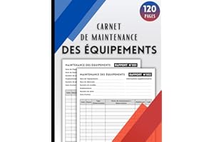 Carnet de Maintenance des Équipements: Carnet d'entretien | Suivi détaillé des interventions de maintenance sur les machines 