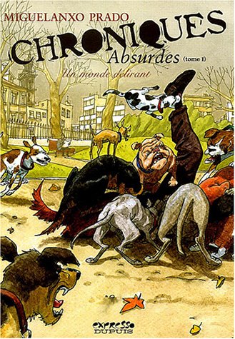 Chroniques Absurdes Tome 1 Un Monde Delirant Dupuis Grand Public French Edition Prado Prado 9782800135809 Amazon Com Books