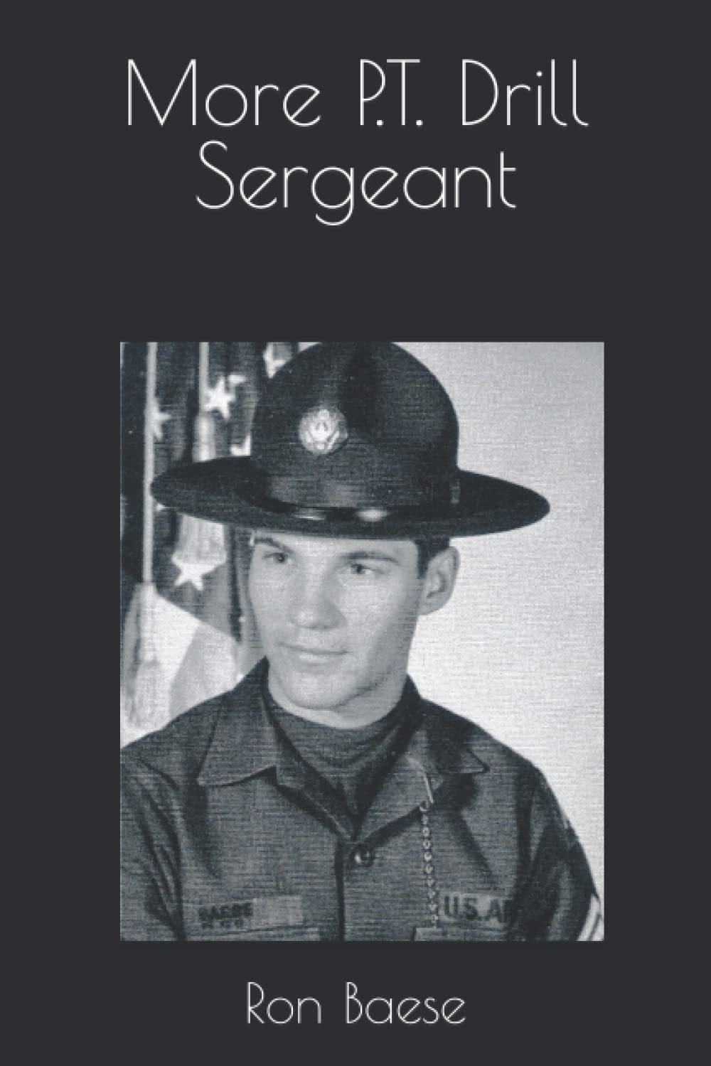 More P.T. Drill Sergeant: Baese, Ron 