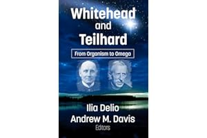 Whitehead and Teilhard: From Organism to Omega