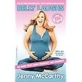 Belly Laughs (10th anniversary edition): The Naked Truth about Pregnancy and Childbirth