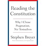 Reading the Constitution: Why I Chose Pragmatism, Not Textualism