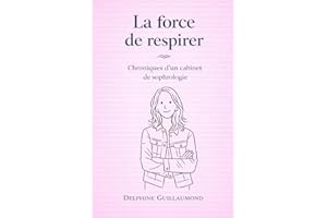 LA FORCE DE RESPIRER: Chroniques d'un cabinet de sophrologie