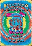 Hippies Use Side Door Tin Sign