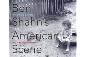 Ben Shahn's American Scene: Photographs, 1938