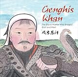 Genghis Khan: The Brave Warrior Who Bridged East and West (English and Chinese bilingual text) (Cont by