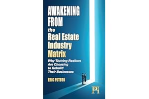 Awaken From The Real Estate Industry Matrix: Why Thriving Realtors Are Choosing to Rebuild Their Businesses