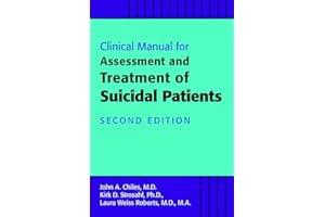 Clinical Manual for the Assessment and Treatment of Suicidal Patients