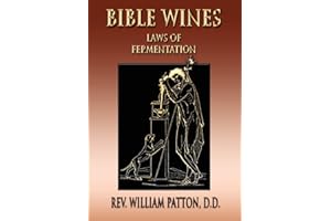 Bible Wines: On Laws Of Fermentation And The Wines Of The Ancients