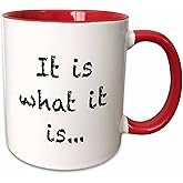 3dRose mug_149855_5 "It is what it is" Mug, 11 oz, Red