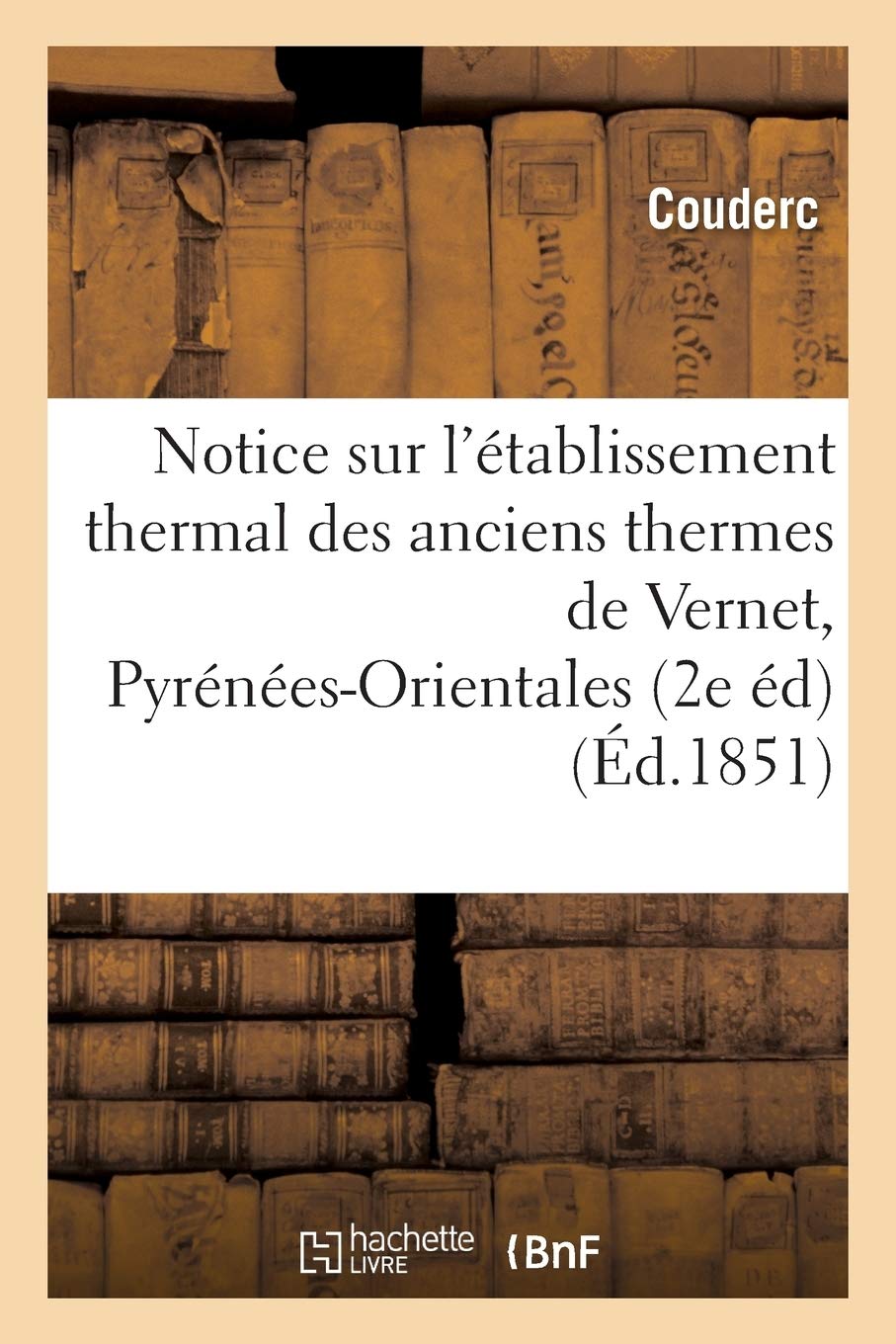 Buy Notice Sur L Tablissement Thermal Des Anciens Thermes De Vernet Pyr N Es Orientales 2e Dition Sciences Book Online At Low Prices In India Notice Sur L Tablissement Thermal Des Anciens
