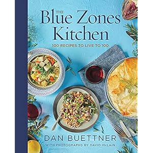 The Blue Zones Kitchen: 100 Recipes to Live to 100