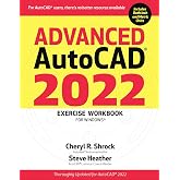 Advanced AutoCAD&reg; 2022 Exercise Workbook: For Windows&reg;
