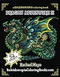Dragon Adventure 2: A Kaleidoscopia Coloring Book: The Adventure Continues (Volume 2) by Rachael Mayo, Kaleidoscopia Coloring Books