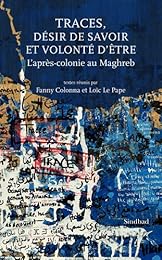 Traces, désir de savoir et volonté d'être