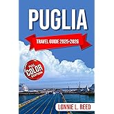 Puglia Travel Guide 2025-2026: A Comprehensive Guide to the Region’s Hidden Gems, Rich History, and Stunning Landscapes (TerraTales Journeys)