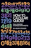 How to Calculate Quickly: Full Course in Speed Arithmetic (Dover Books on Mathematics)