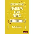 A Little Guide for Teachers: Cognitive Load Theory