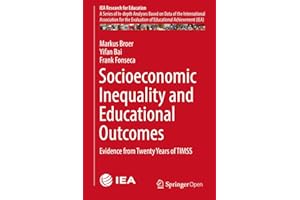Socioeconomic Inequality and Educational Outcomes: Evidence from Twenty Years of TIMSS (IEA Research for Education Book 5)