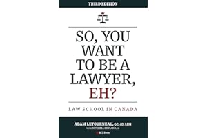 So, You Want to be a Lawyer, Eh?: Law School in Canada