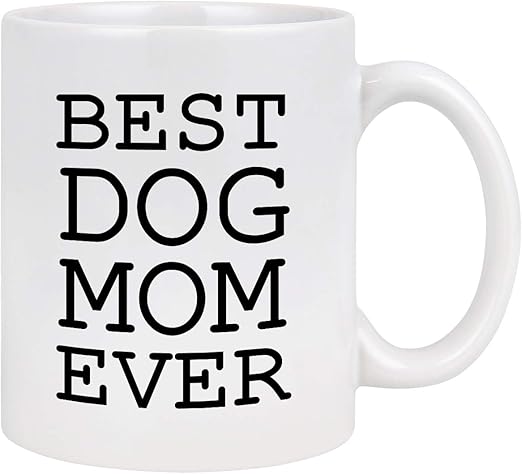 best dog mom ever mug