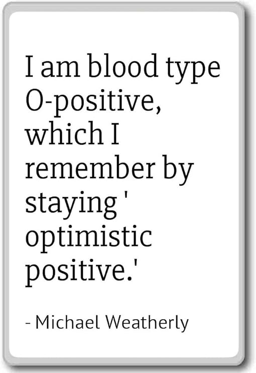 Amazon Com I Am Blood Type O Positive Which I Remem Michael
