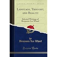 Language, Thought, and Reality, second edition: Selected Writings