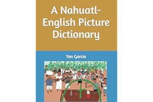 A Nahuatl-English Picture Dictionary