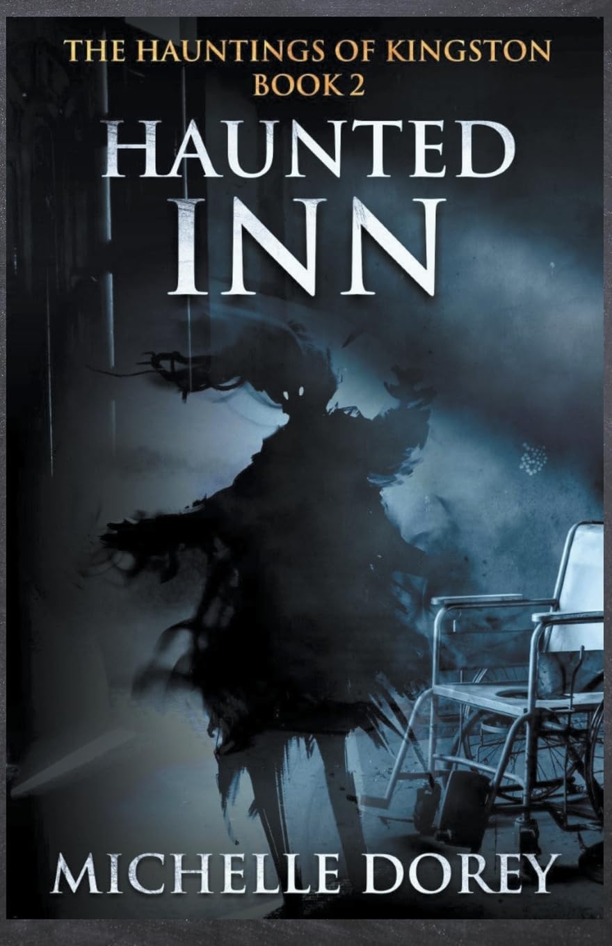 The Haunted Inn: A Second Tale of The Hauntings of Kingston: 2