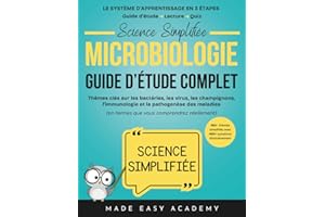 Science Simplifiée: Guide d’Étude Complet de Microbiologie: 100+ questions d'examen incluses: Thèmes clés sur les bactéries, 