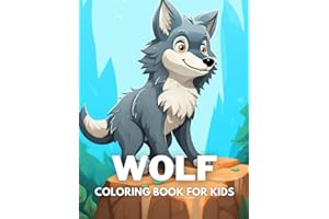 Wolf Coloring Book For Kids: +40 Fun And Easy Drawings Of Cute Wolf To Color For Kids, Boys And Girls Who Love Wolfs, Stressr