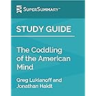 Study Guide: The Coddling of the American Mind by Greg Lukianoff and Jonathan Haidt (SuperSummary)