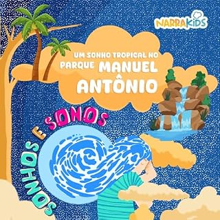 Livro Um Sonho Tropical no Parque Manuel Antônio - Relaxamento para Crianças: Sonhos e Sonos - Volume 1
