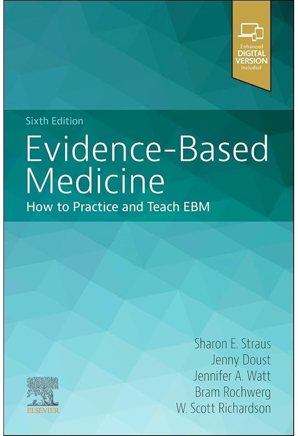 Evidence-Based Medicine: How to Practice and Teach EBM