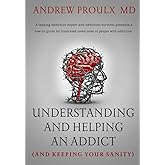 Understanding and Helping an Addict (and keeping your sanity)