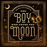 The Boy Who Loved the Moon by