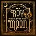 The Boy Who Loved the Moon by