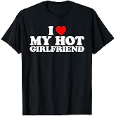 I Love My Hot Girlfriend T-Shirt