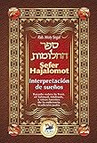 Sefer Hajalomot - Interpretación de Sueños: Basado en la Torá, el Talmud, Midrash y otras fuentes by Moty Segal