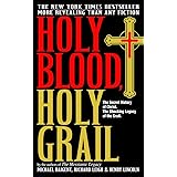 Holy Blood, Holy Grail: The Secret History of Christ & The Shocking Legacy of the Grail